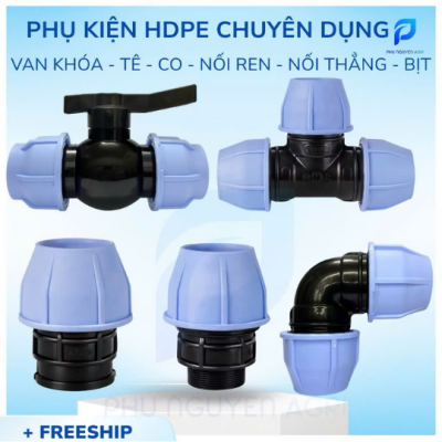 PHỤ KIỆN HDPE CHUYÊN DỤNG VAN KHÓA- TÊ- CO- NỐI REN- NỐI THẲNG- BỊT